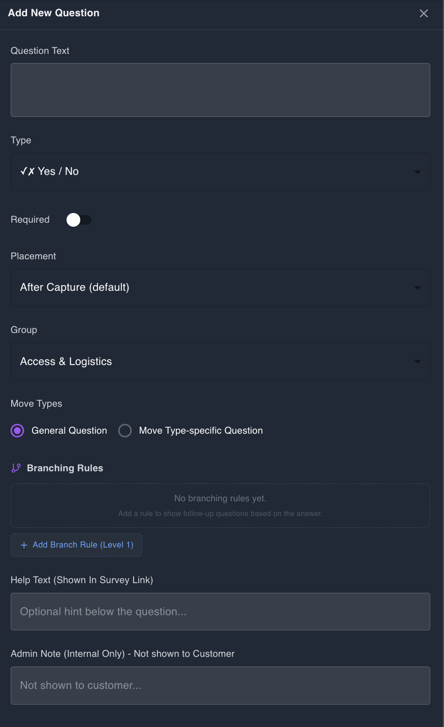 Add New Question modal — fields for Question Text, Type (Yes / No selected), Required toggle, Placement (After Capture default), Group (Access & Logistics), Move Types radio (General Question vs Move Type-specific), Branching Rules with an Add Branch Rule Level 1 button, Help Text, and Admin Note.